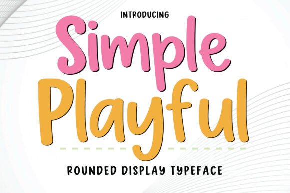 Simple Playful: A Font That Brings Joy to Modern Design